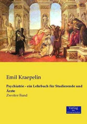 Psychiatrie - ein Lehrbuch für Studierende und Ärzte. Bd.2