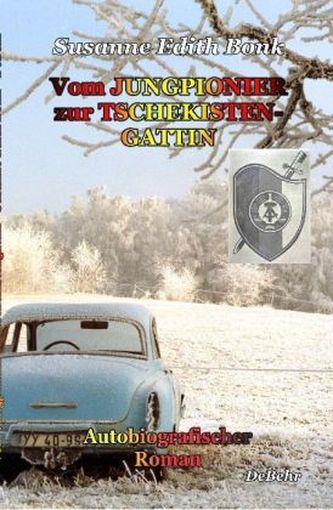 Vom Jungpionier zur Tschekistengattin