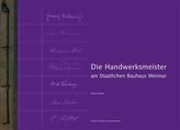 Die Handwerksmeister am Staatlichen Bauhaus Weimar