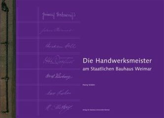 Die Handwerksmeister am Staatlichen Bauhaus Weimar