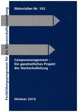 Campusmanagement - Ein ganzheitliches Projekt der Hochschulleitung
