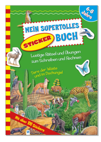 Mein supertolles Stickerbuch Tiere der Wüste und im Dschungel