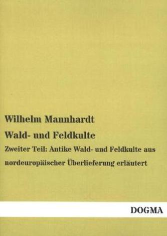 Wald- und Feldkulte. Tl.2