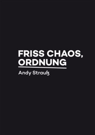 Friss Chaos, Ordnung