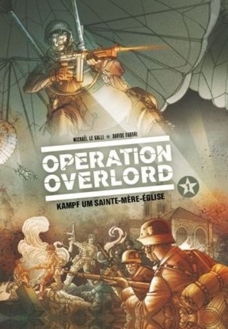 Operation Overlord - Kampf um Sainte-Mére-Èglise. Bd.1