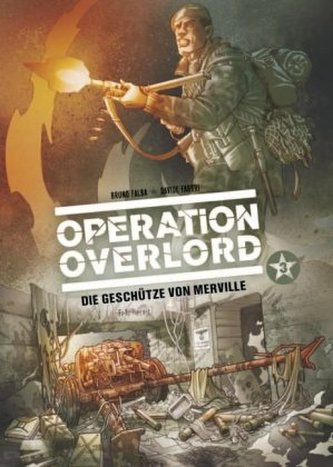 Operation Overlord - Die Geschütze von Merville. Bd.3