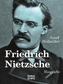 Friedrich Nietzsche. Biografie