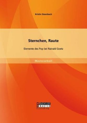 Sternchen, Raute: Elemente des Pop bei Rainald Goetz