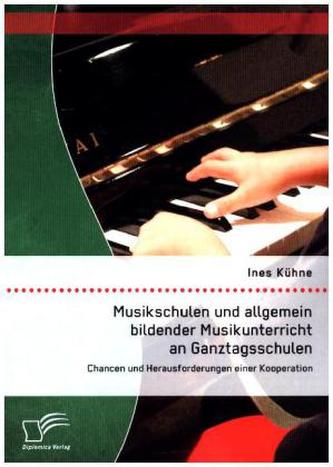 Musikschulen und allgemein bildender Musikunterricht an Ganztagsschulen