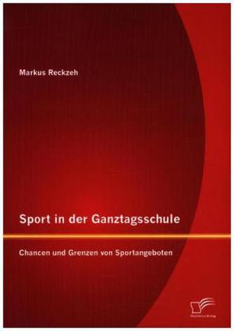Sport in der Ganztagsschule: Chancen und Grenzen von Sportangeboten