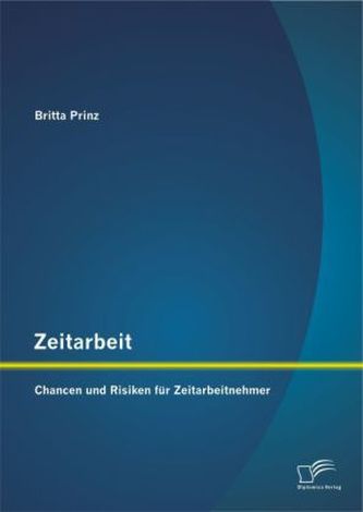 Zeitarbeit: Chancen und Risiken für Zeitarbeitnehmer