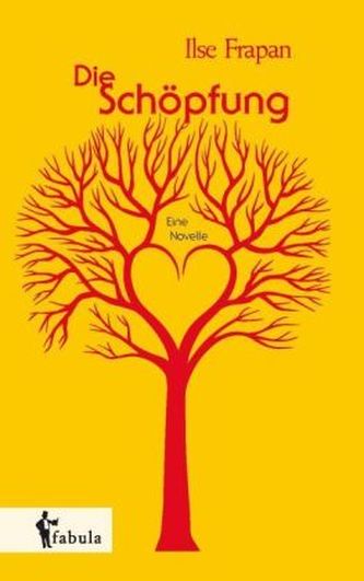 Die Schöpfung. Eine Novelle