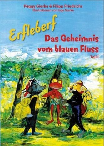 Erfleberf - Das Geheimnis vom blauen Fluss. Tl.1