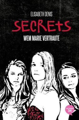 Secrets - Wem Marie vertraute