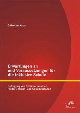 Inklusion an Förder-, Haupt und Gesamtschulen: Befragung von Schüler/innen zu Erwartungen und Voraussetzungen