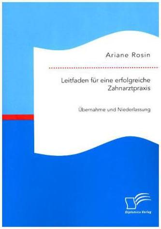 Leitfaden für eine erfolgreiche Zahnarztpraxis: Übernahme und Niederlassung