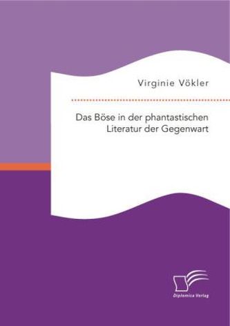Das Böse in der phantastischen Literatur der Gegenwart