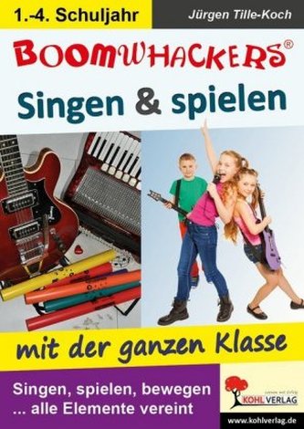 Boomwhackers - Singen & spielen mit der ganzen Klasse, 1.-4. Schuljahr