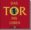 Das Tor ins Leben
