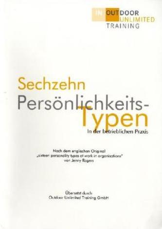 Sechzehn Persönlichkeits-Typen in der betrieblichen Praxis