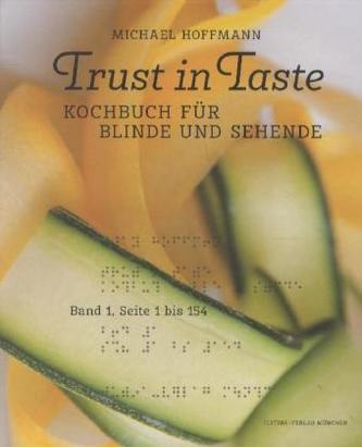 Trust in Taste - Kochbuch für Blinde und Sehende, 2 Bde., m. Audio-CD