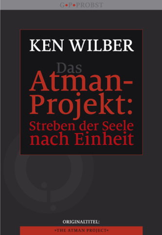 Das Atman-Projekt - Streben der Seele nach Einheit