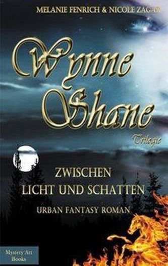 Wynne Shane Trilogie - Zwischen Licht und Schatten