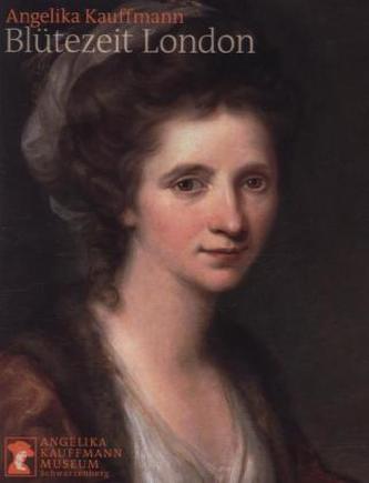 Angelika Kauffmann. Blütezeit London