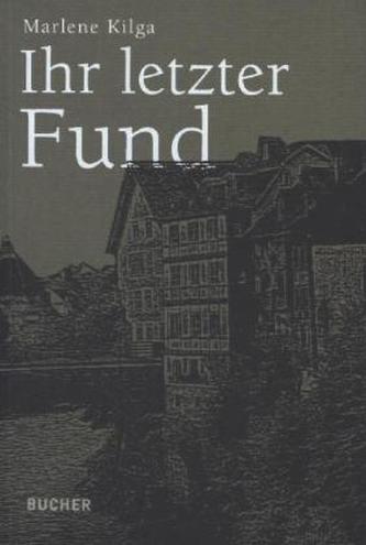 Der letzte Fund ihres Lebens