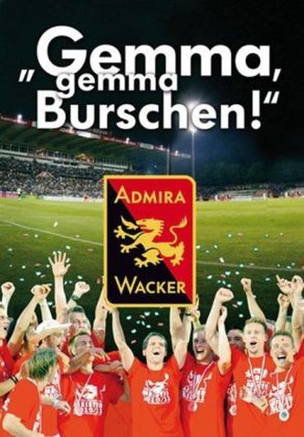 Gemma, gemma Burschen - Admira Wacker