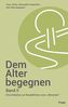 Dem Alter begegnen. Bd.2
