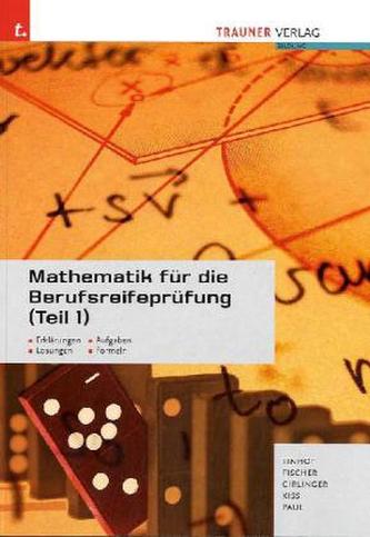Mathematik für die Berufsreifeprüfung. Tl.1