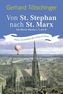 Von St. Stephan nach St. Marx. Die Wiener Bezirke I, II und III