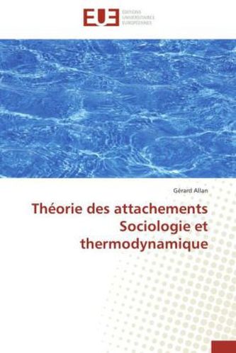 Théorie des attachements Sociologie et thermodynamique