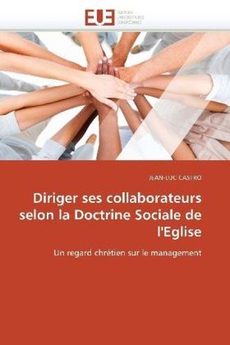 Diriger ses collaborateurs selon la Doctrine Sociale de l'Eglise