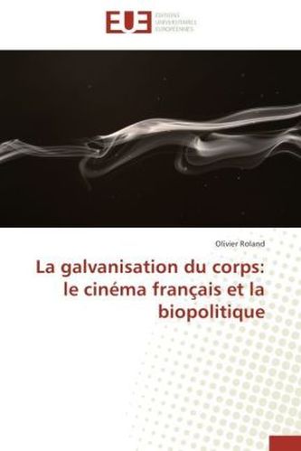 La galvanisation du corps: le cinéma français et la biopolitique