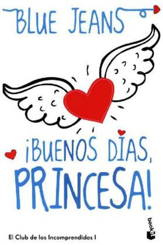 Buenos días, princesa!