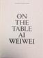 On the table. Ai Weiwei