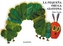 La Pequeña Oruga Glotona. Die kleine Raupe Nimmersatt, spanische Ausgabe