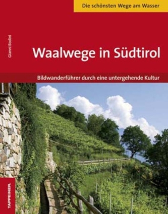 Waalwege in Südtirol