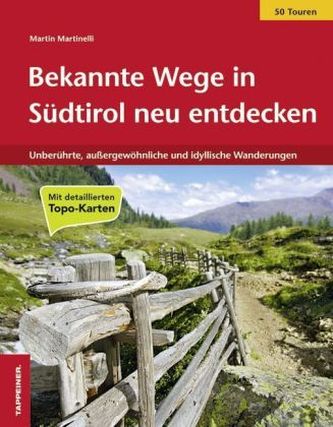 Bekannte Wege in Südtirol neu entdecken