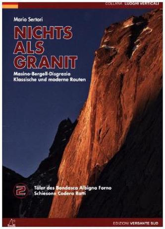 Nichts als Granit - Bergell, Codera, Ratti