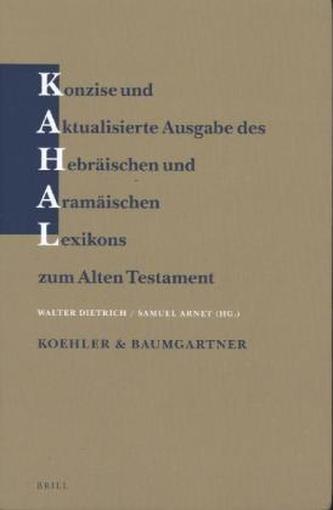 Konzise und Aktualisierte Ausgabe des Hebräischen und Aramäischen Lexikons zum Alten Testament (KAHAL)