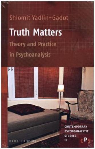 Truth Matters: Theory and Practice in Psychoanalysis
