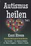 Autismus heilen. Tl.1