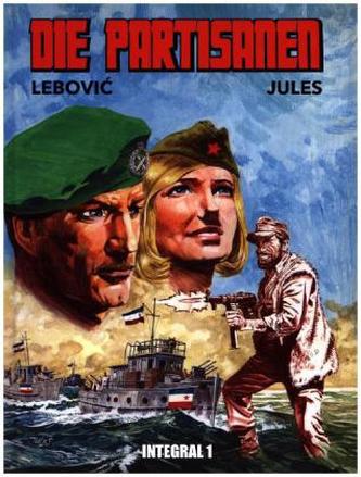 Die Partisanen Integral. Bd.1