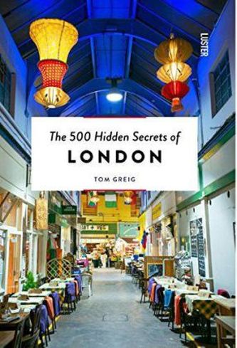 The 500 Hidden Secrets of London