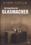 Die lange Reise der Glasmacher
