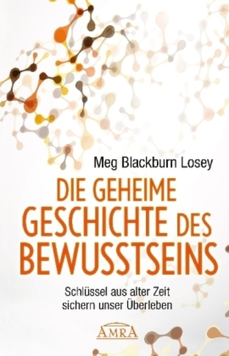 Die geheime Geschichte des Bewusstseins