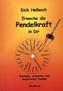 Erwecke die Pendelkraft in Dir